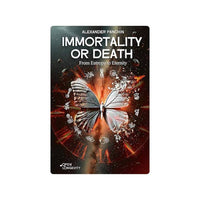 Immortality or Death: From Entropy to Eternity (с автографом автора)